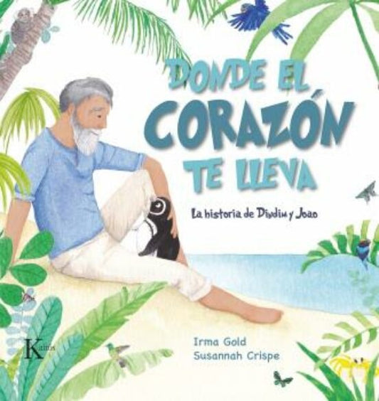 DONDE EL CORAZON TE LLEVA | IRMA/ CRISPE  SUSANNAH GOLD
