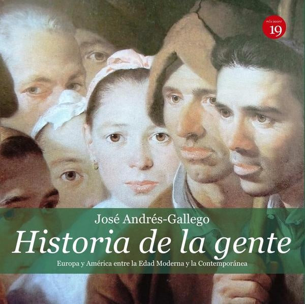 Historia de la gente. America y Europa entre la edades moderna y contemporanea | Jose ANDReS-GALLEGO