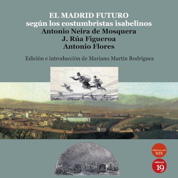 El Madrid futuro segun los costumbristas isabelinos | JUAN PRO