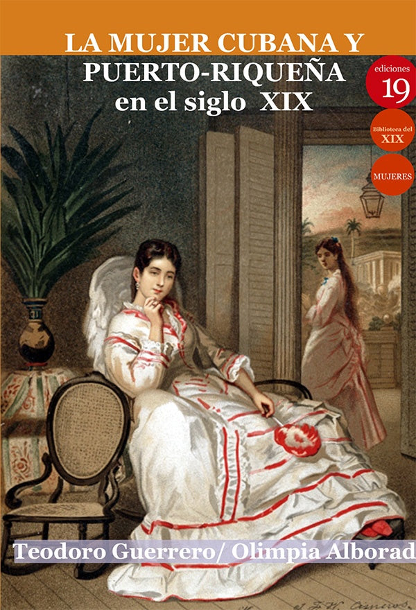 La mujer cubana y puerto-rique?a en el siglo XIX | Olimpia ALBORAD