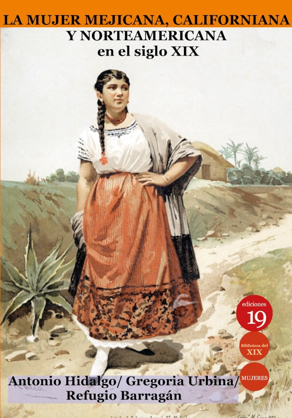 La mujer mejicana, californiana y norteamericana en el siglo xix | AntonioHidalgode Mobellan.
