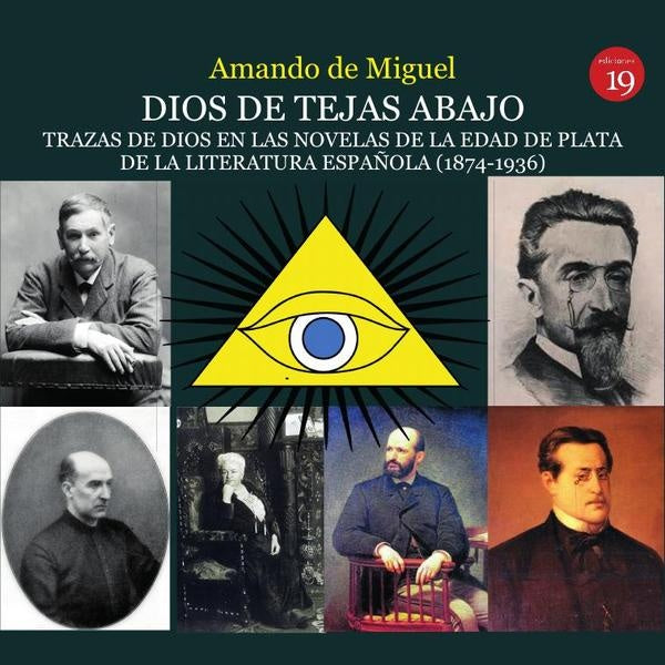 Dios de tejas abajo. Trazas de Dios en las novelas de la edad de plata de la literatura espa?ola (18 | GermanRUEDA HERNANZ