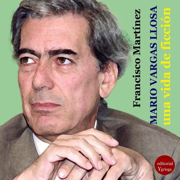 Mario Vargas Llosa, una vida dedicada a la ficcion | FranciscoMARTiNEZ HOYOS