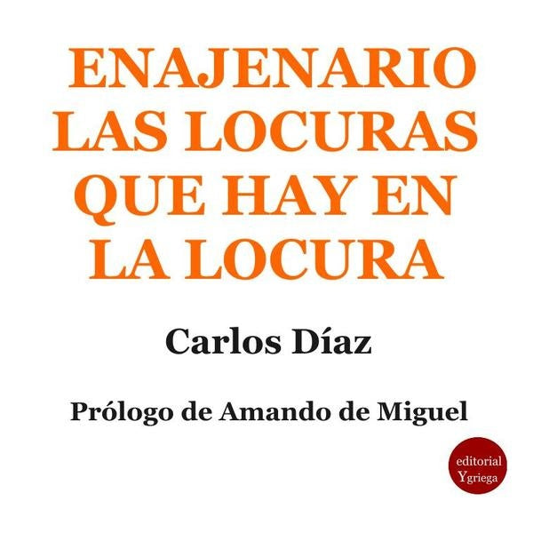 Enajenario. Las locuras que hay en  la locura | CarlosDiaz Hernandez
