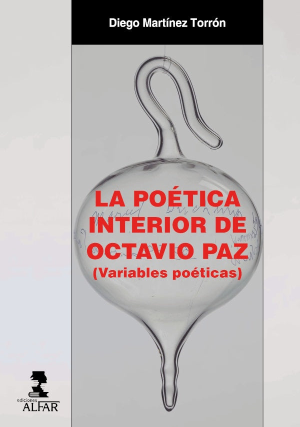 La poetica interior de Octavio Paz | DiegoMartinez Torron