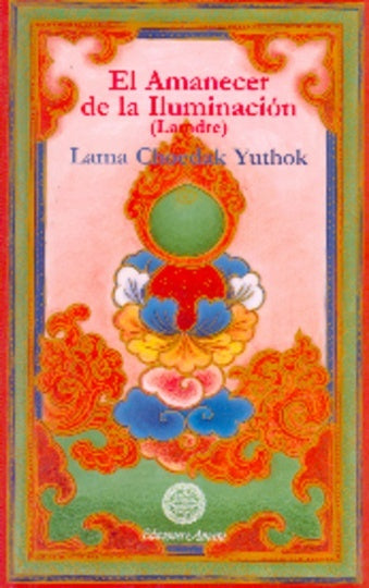 El amanecer de la iluminacion | LAMACHOEDAK YUTHOK
