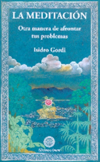 La meditacion. Otra manera de afrontar tus problemas | ISIDRO GORDI