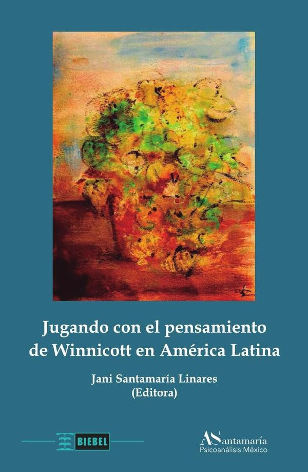 Jugando con el pensamiento de Winnicott en America Latina | JaniSantamaria Linares
