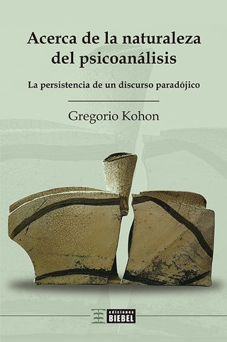 Acerca de la naturaleza del psicoanalisis | Gregorio Kohon