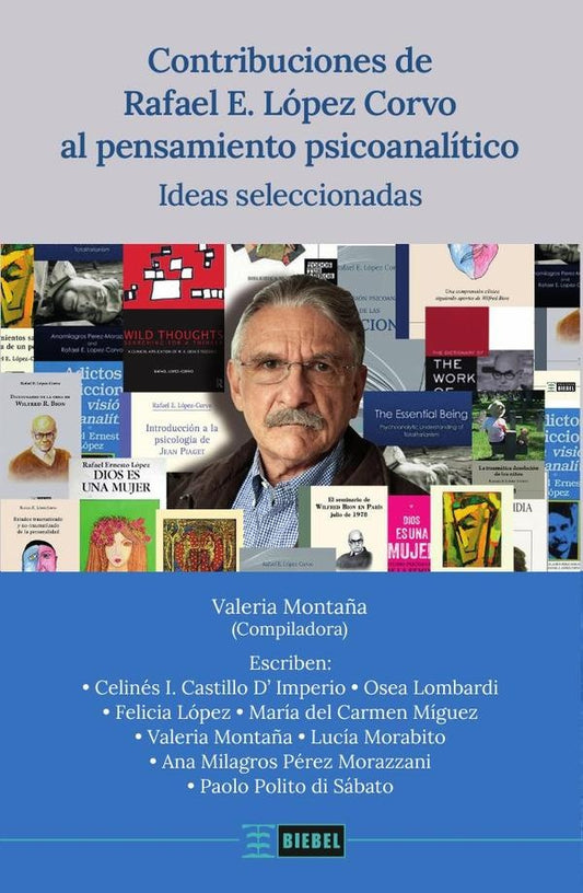 Contribuciones de Rafael E. Lopez Corvo al pensamiento psicoanalitico | Valeria Monta?a