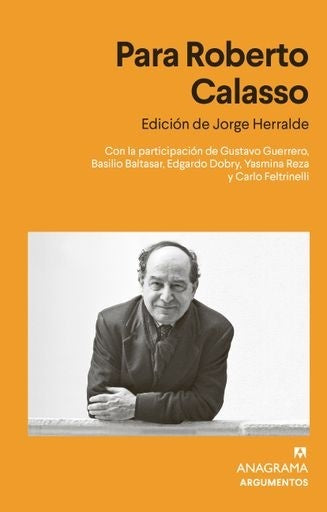 Para Roberto Calasso | HERRALDE JORGE