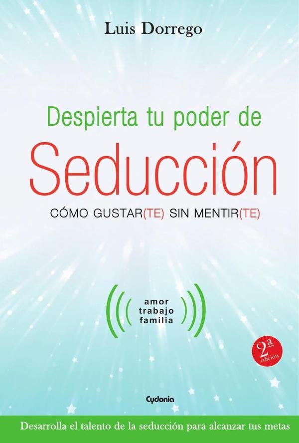 Despierta tu poder de seduccion | Luis Dorrego