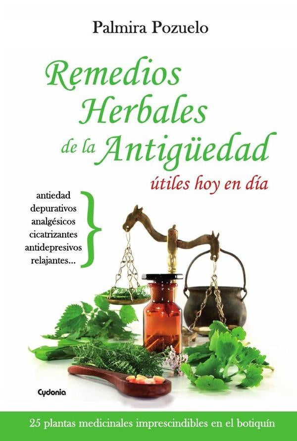 Remedios herbales de la Antig?edad, utiles hoy en dia | Palmira Pozuelo