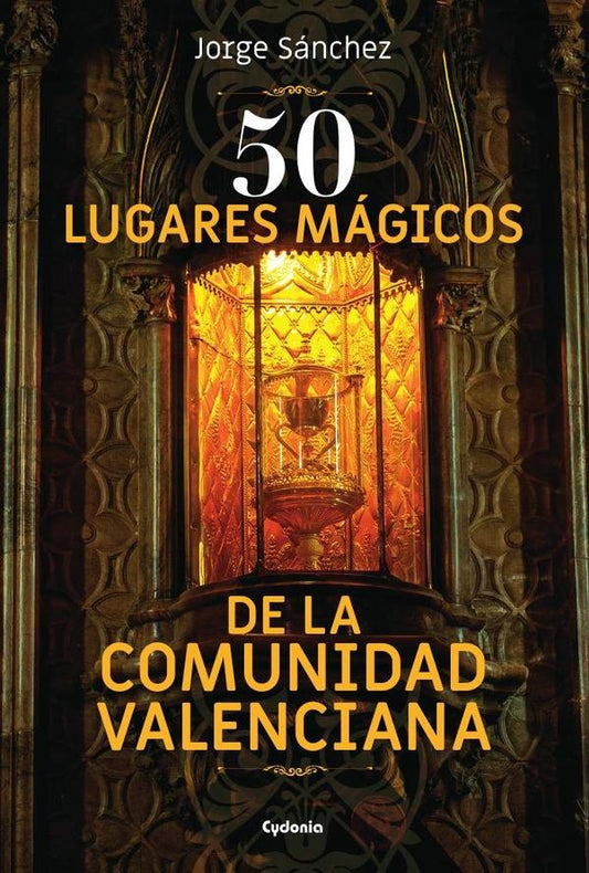 50 lugares magicos de la Comunidad Valenciana | Jorge Sanchez