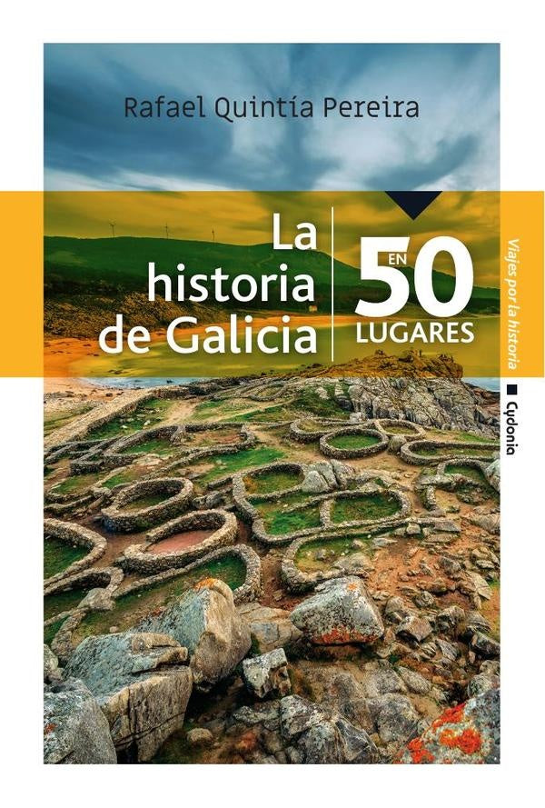 La historia de Galicia en 50 lugares | RafaelQuintia Pereira