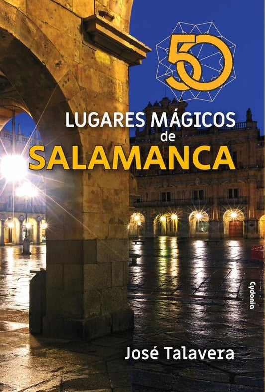 50 lugares magicos de Salamanca | Jose Talavera