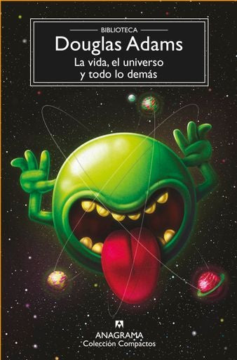 La vida, el universo y todo lo demás | ADAMS DOUGLAS