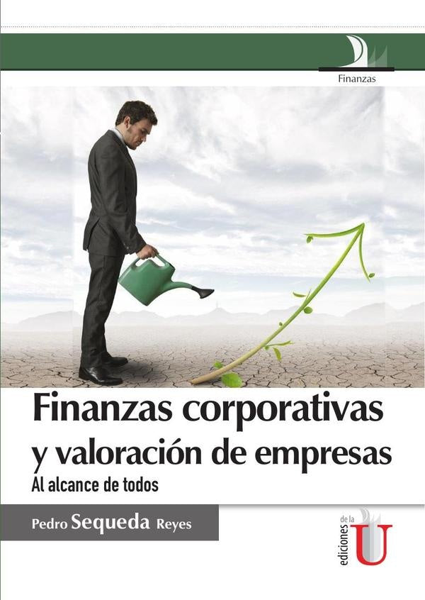 Finanzas corporativas y valoracion de empresas, al alcance de todos | PedroSequeda Reyes