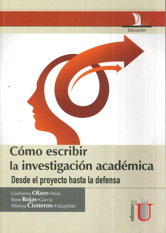 Como escribir la investigacion academica desde le proyecto hasta la defensa | MireyaCisneros Estupi?an