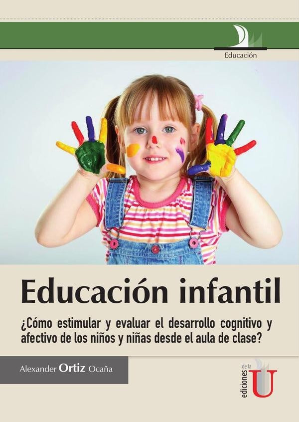 Educacion infantil, ?como estimular y evaluar el desarrollo cognitivo y afectivo en les ni?os y ni?a | AlexanderOrtiz Oca?a
