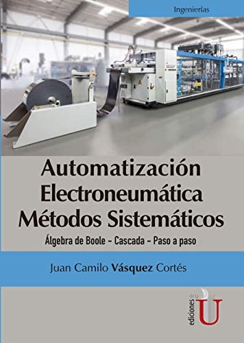 Automatizacion electroneumatica metodos sistematicos. algebra de Boole- Cascada- Paso a paso | JuanCamilioVasquez Cortes