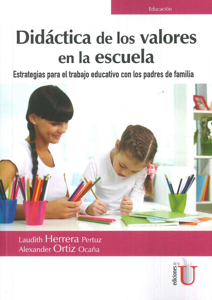Didactica de los valores en la escuela. Estrategias para el trabajo educativo con los padres de fami | Laudith Herrera