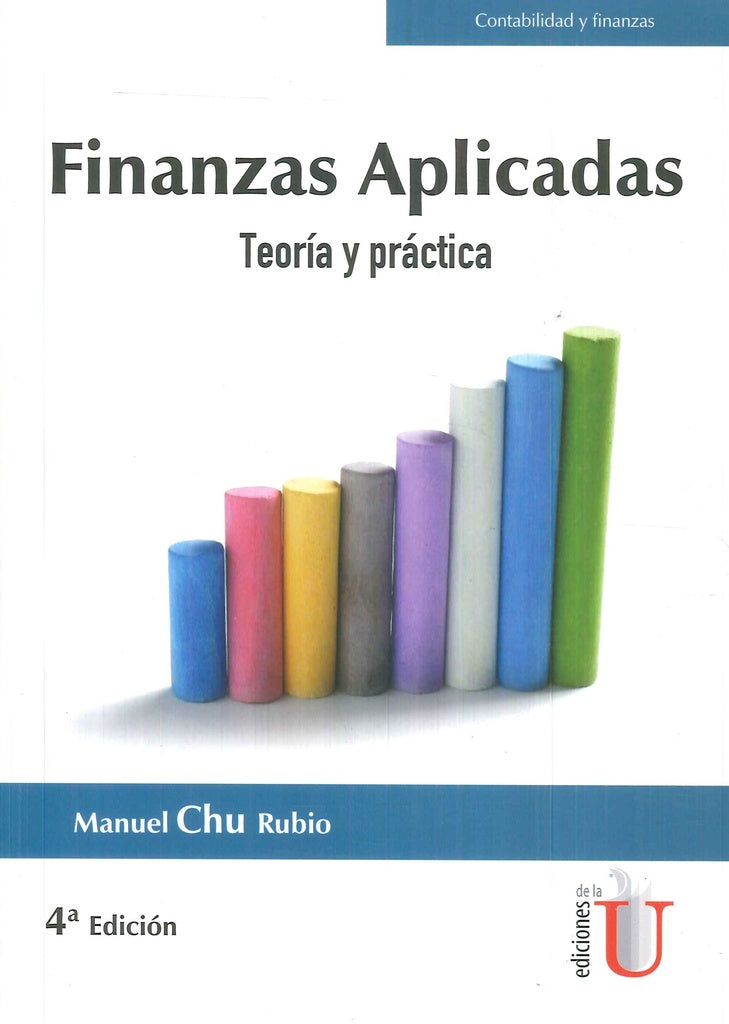 Finanzas aplicadas. Teoria y practica. 4ta edic. | ManuelChu Rubio