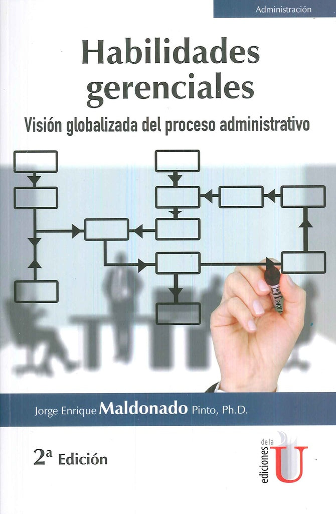 Habilidades gerenciales. Vision globalizada del proceso administrativo. 2da edicion | JorgeEnrique Maldonado