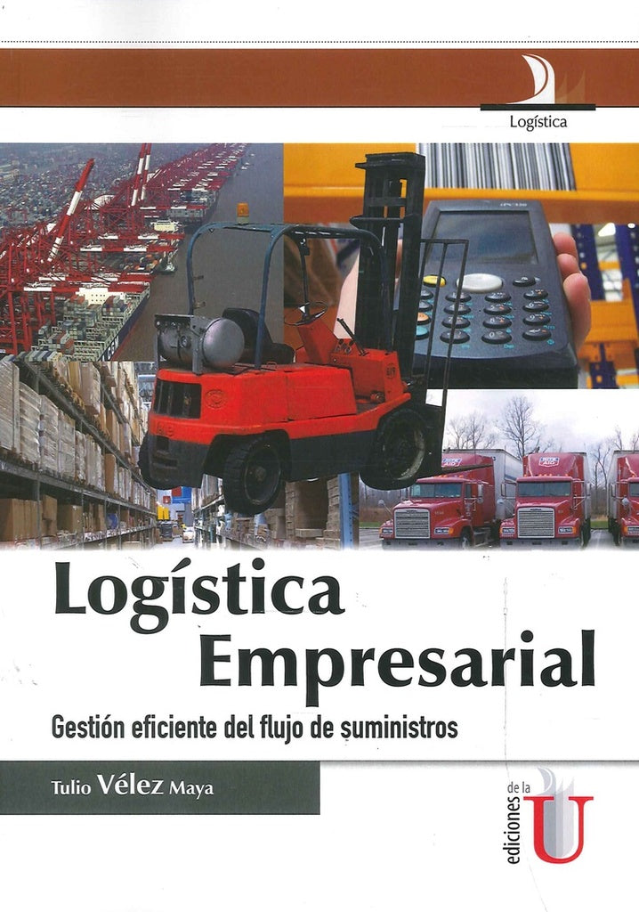 Logistica empresarial, gestion eficiente del flujo de suministros | TulioVelez Maya