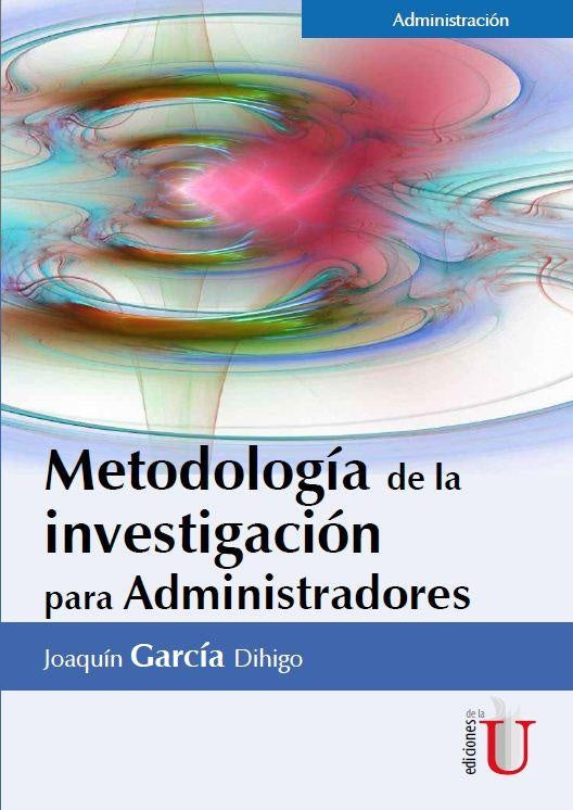 Metodologia De La Investigacion Para Administradores | JoaquinGarcia Dihigo