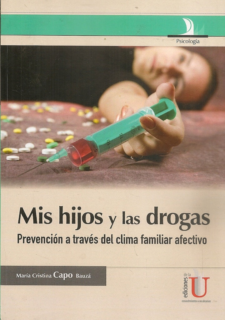 Mis hijos y las drogas, Guia para padres | MariaCristinaCapo Bauza
