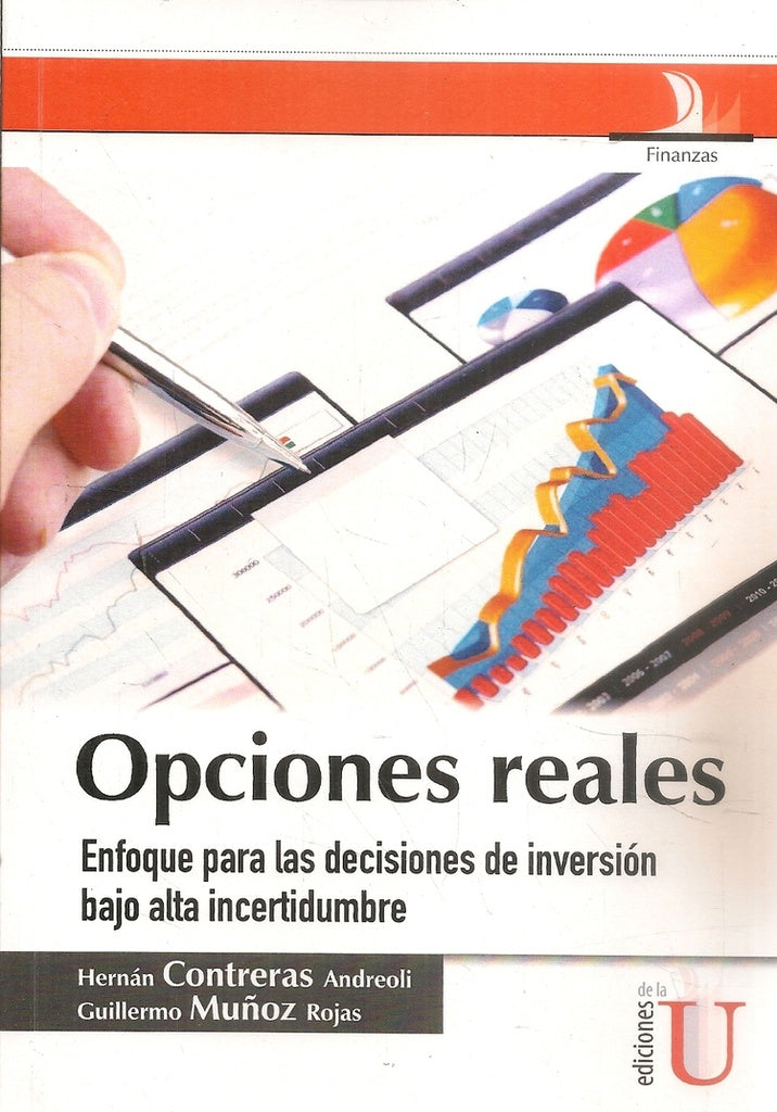 Opciones reales, enfoque para las decisiones de inversion bajo alta incertidumbre | HernanContreras Andreoli