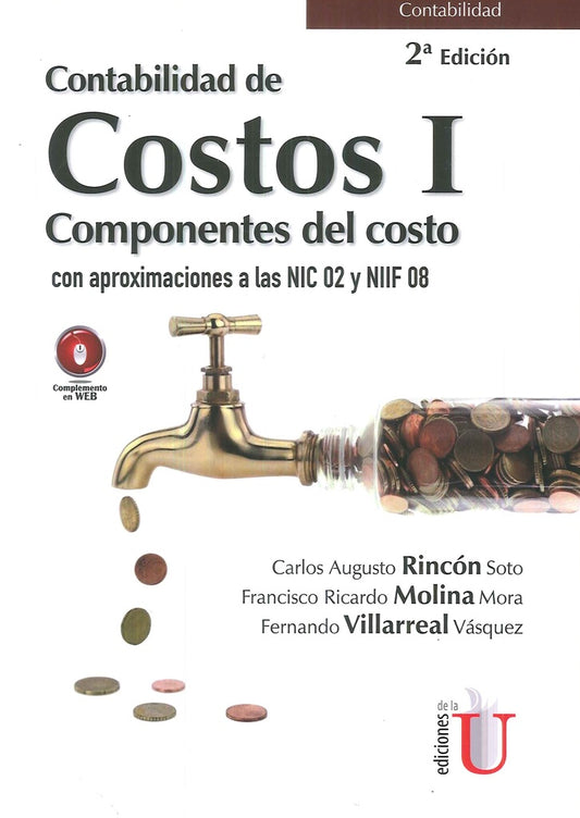 Contabilidad de costos I. Componentes del costo con aproximaciones a las NIC 02 y NIIF 08. 2da. Edic | CarlosAugusto Rincon