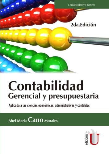 Contabilidad gerencial y presupuestaria.  Bajo Normas Internacionales de Contabilidad y Normas Inter | AbelMariaCano Morales