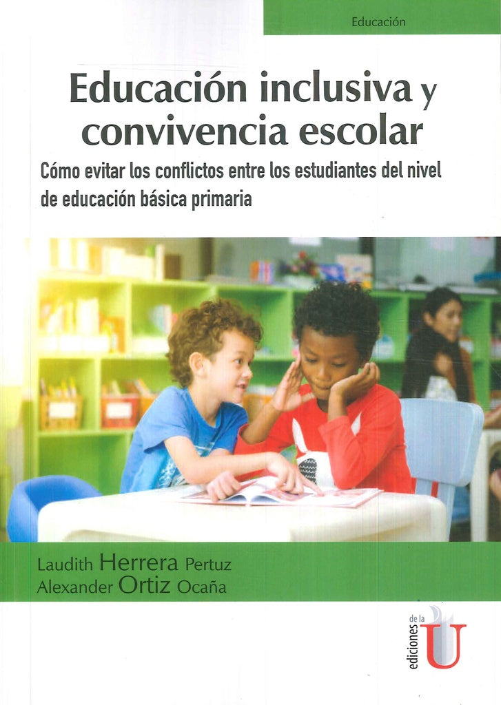 Educacion inclusiva y convivencia escolar. Como evitar los conflictos entre los estudiantes del nive | Laudith Herrera