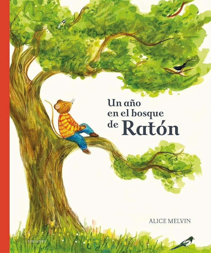AÑO EN EL BOSQUE DE RATON, UN | ALICE MELVIN