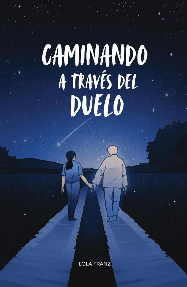 Caminando a traves del Duelo | Lola Franz