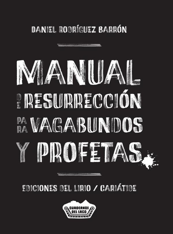 Manual de resurreccion para vagabundos y profetas | DanielRodriguez Barron