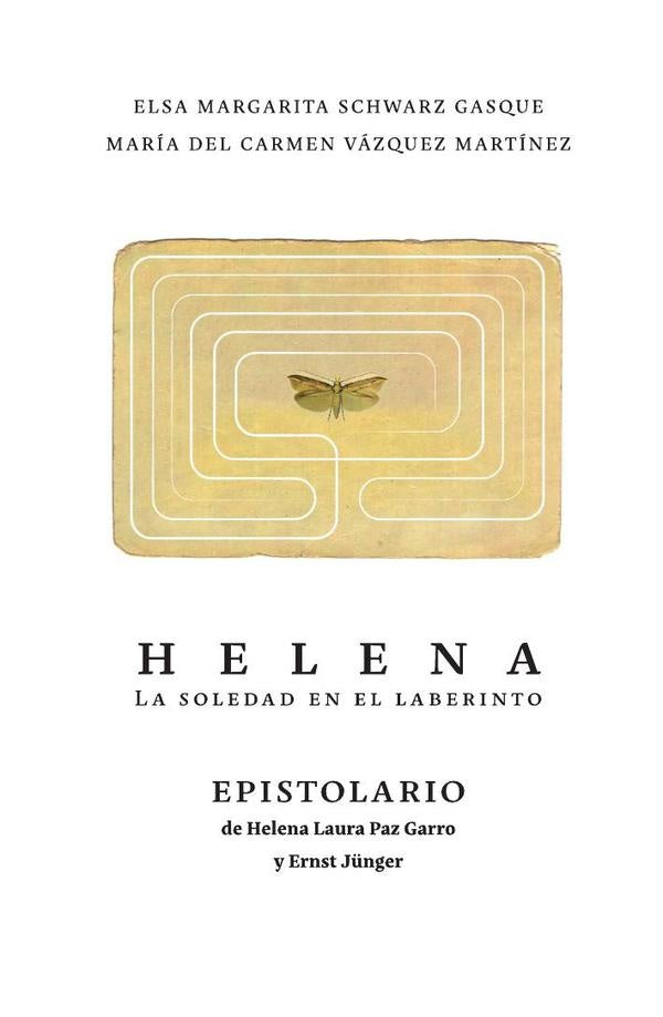 Helena. La soledad en el laberinto | Ernst J?nger