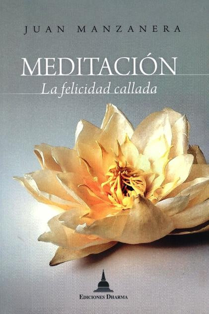 Meditacion, La felicidad callada | Juan Manzanera