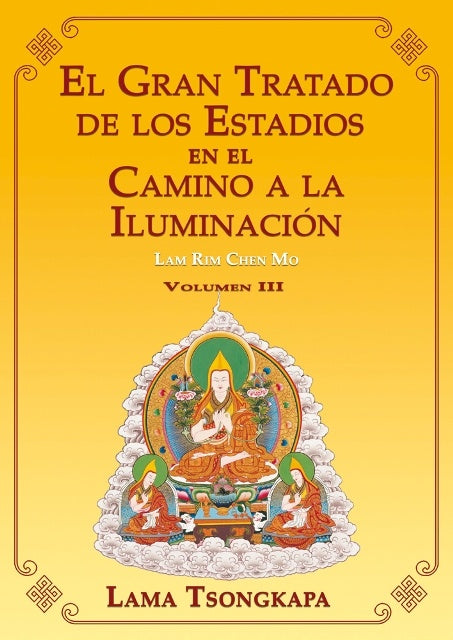 El gran tratado de los Estadios en el Camino a la Iluminacion. Volumen III | Lama Tsongkapa