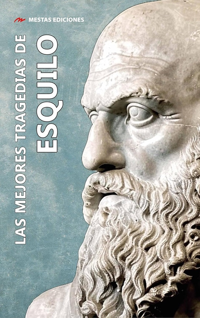 Las mejores tragedias de Esquilo: (La Orestíada: Agamenón, Las Coéforas y Las Euménides.) | ESQUILO