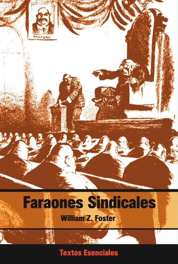 Faraones sindicales | WilliamZ. Foster