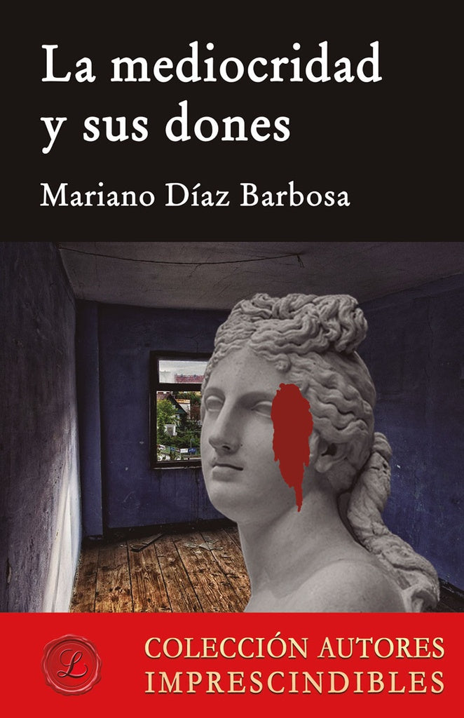 La mediocridad y sus dones | MarianoDiaz Barbosa