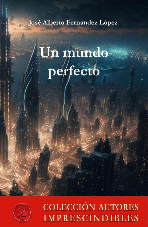 Un mundo perfecto | JoseAlbertoFernandez Lopez