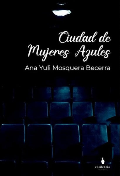 Ciudad de mujeres azules | AnaYuliMosquera Becerra
