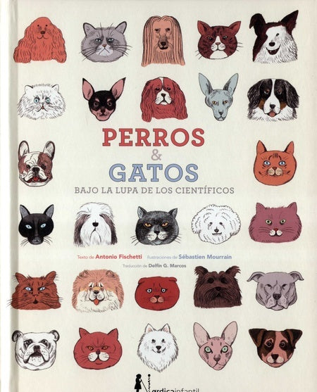 Perros & Gatos bajo la lupa de los científicos | Antonio  Fischetti