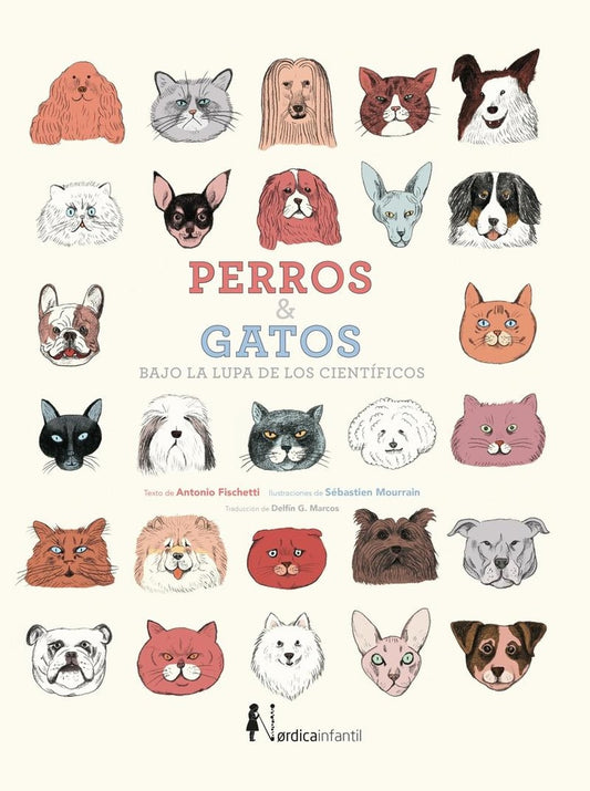 Perros & Gatos bajo la lupa de los científicos | Antonio  Fischetti