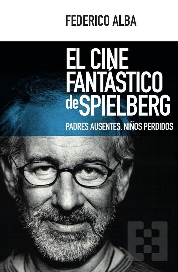 El cine fantastico de Spielberg | Federico Alba