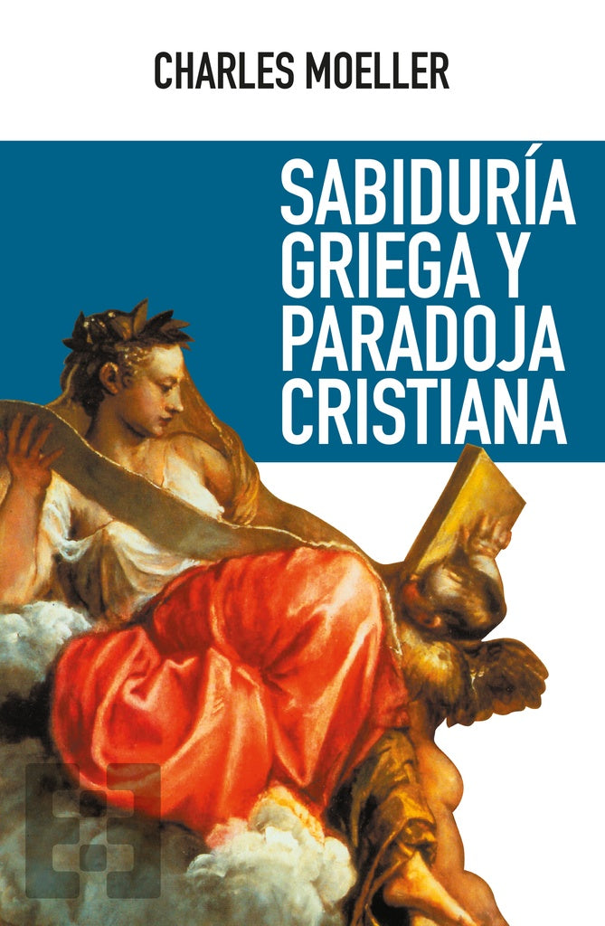 Sabiduria griega y paradoja cristiana | Charles Moeller